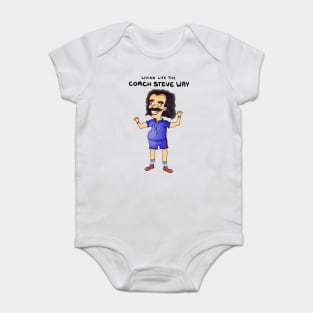 Living life the coach Steve way Baby Bodysuit